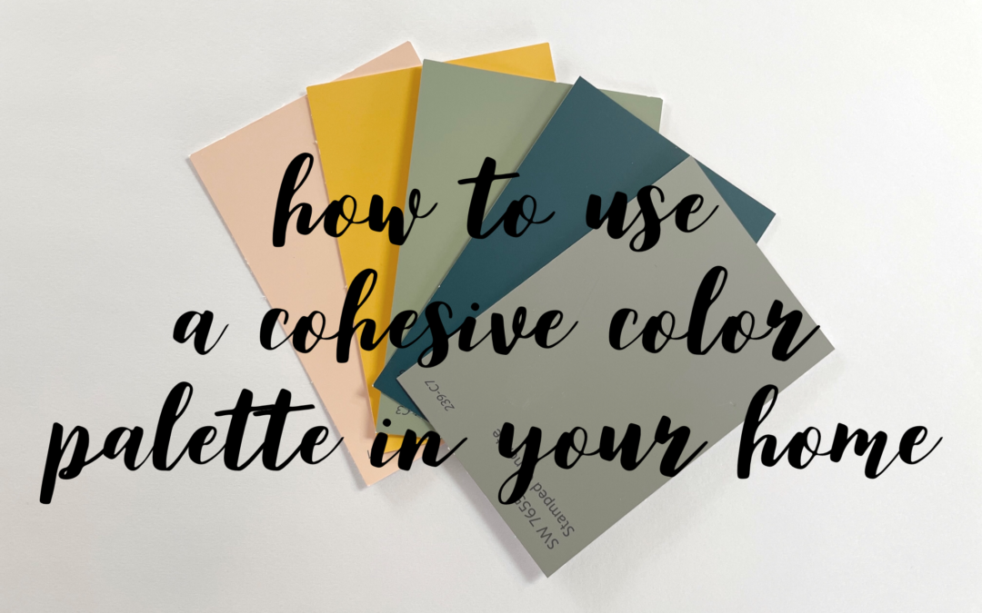 How to Use a Cohesive Color Palette in Your Home